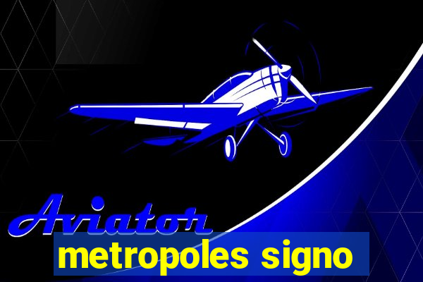 metropoles signo